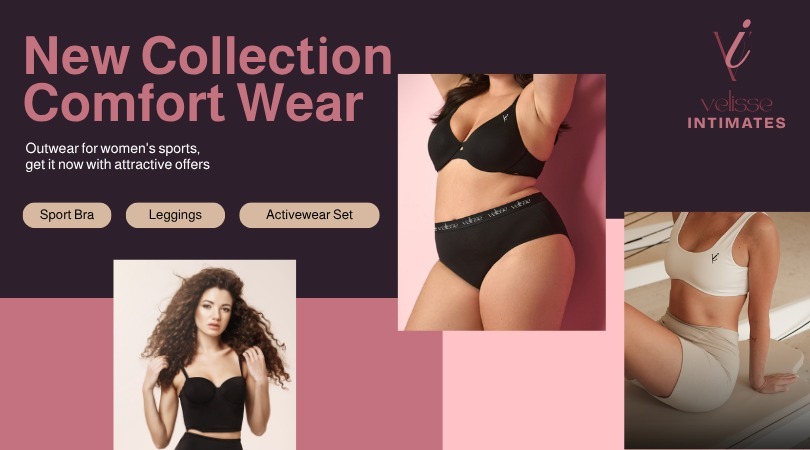 Velisse Intimates – New Comfort Collection